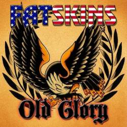 Fatskins : Fatskins - Old Glory